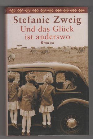 gebrauchtes Buch – Stefanie Zweig – Und das Glück ist anderswo