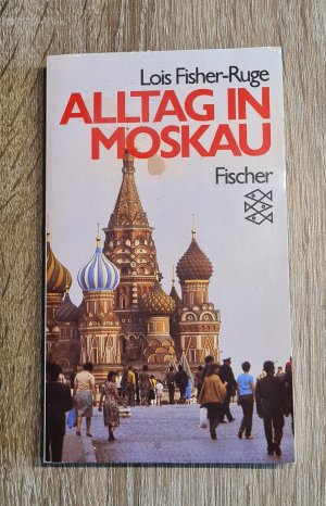 gebrauchtes Buch – Lois Fisher-Ruge – Alltag in Moskau