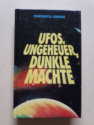 Ufos, Ungeheuer, dunkle Mächte