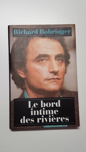 gebrauchtes Buch – Richard Bohringer – Le bord intime des rivières