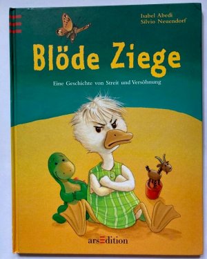 Blöde Ziege/Dumme Gans - Eine Geschichte von Streit und Versöhnung