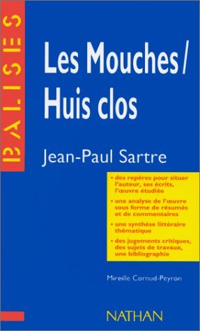 Les mouches / huis clos: Sartre. Résumé analytique, commentaire critique, documents complémentaires