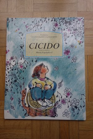 Cicido: pesmarica otroških ljudskih in ponarodelih [izbor in ilustracije: Marija Vogelnikova; glasbeni zapis ter dodani akordi za kitaro: Gregor Strniša]