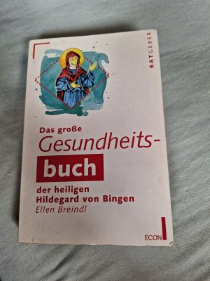 gebrauchtes Buch – Ellen Breindl – Das grosse Gesundheitsbuch der heiligen Hildegard von Bingen.