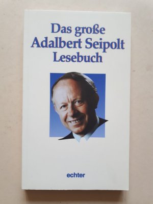 gebrauchtes Buch – Adalbert Seipolt – Das große Adalbert-Seipolt-Lesebuch