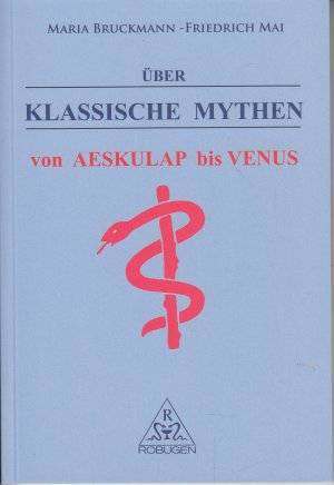 Über klassische Mythen - von Aeskulap bis Venus