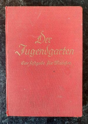 antiquarisches Buch – Der Jugendgarten. Eine Festgabe für Mädchen. Band 58.