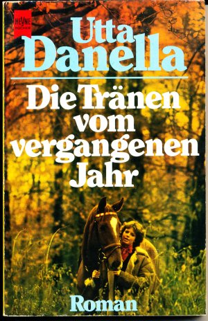 gebrauchtes Buch – Utta Danella – Die Tränen vom vergangenen Jahr