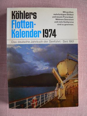 Köhlers Flotten-Kalender 1974 - Das deutsche Jahrbuch der Seefahrt