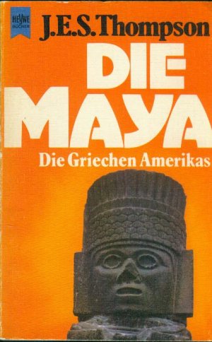 Die Maya. Die Griechen Amerikas.