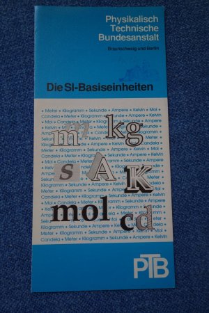 Die SI-Basiseinheiten: Meter, Kilogramm, Sekunde, Ampere, Kelvin, Mol, Candela