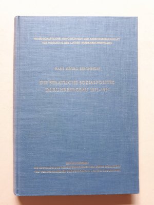 antiquarisches Buch – Hans Georg Kirchhoff – Die staatliche Sozialpolitik im Ruhrbergbau 1871-1914