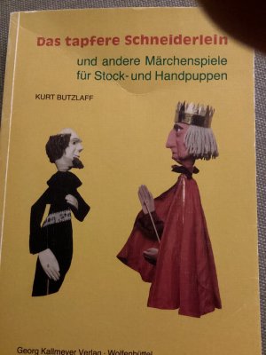 Das tapfere Schneiderlein und andere Märchenspiele für Stock- und Handpuppen