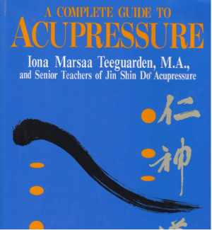 gebrauchtes Buch – Iona Marsaa Teeguarden – A Complete Guide to Acupressure