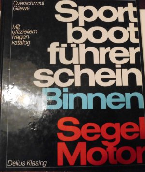 Sportbootführerschein Binnen Segel / Motor - Lehrbuch mit offiziellem Fragenkatalog