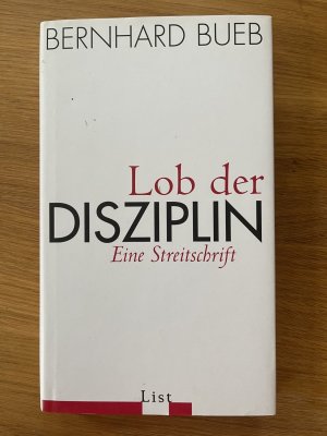 gebrauchtes Buch – Bernhard Bueb – Lob der Disziplin - Eine Streitschrift