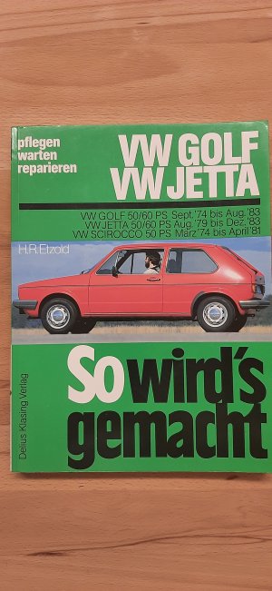 VW Golf 9/74-8/83, Scirocco 3/74-4/81, Jetta 8/79-12/83 - So wird's gemacht - Band 10