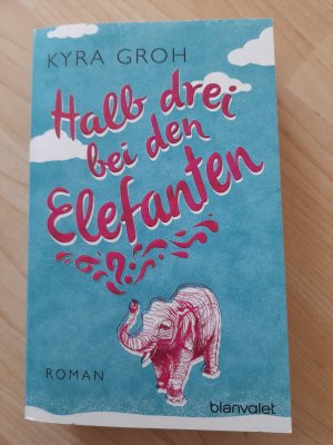 gebrauchtes Buch – Kyra Groh – Halb drei bei den Elefanten