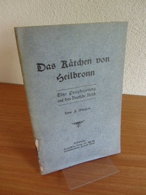 Das Kätchen (Käthchen, Kaetchen) von Heilbronn. Eine Prophezeiung auf das Deutsche Reich