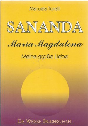 gebrauchtes Buch – Manuela Torelli – Sananda Maria Magdalena - meine große Liebe gebrauchtes Buch – Manuela Torelli – Sananda Maria Magdalena - meine große Liebe