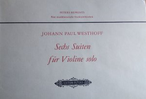 gebrauchtes Buch – Johann Paul Westhoff – Sechs Suiten für Violine solo