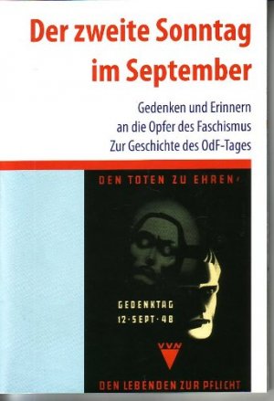 Der zweite Sonntag im September - Gedenken und Erinnern an die Opfer des Faschismus. Zur Geschichte des ODF-Tages