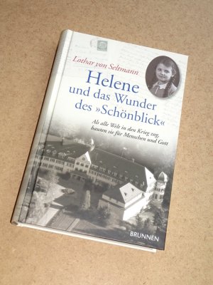 Helene und das Wunder des Schönblick  --  Als alle Welt in den Krieg zog, bauten sie für Menschen und Gott