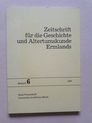 gebrauchtes Buch – Hans Preuschoff – Journalist im Dritten Reich   ---   Zeitschrift für die Geschichte und Altertumskunde Ermlands