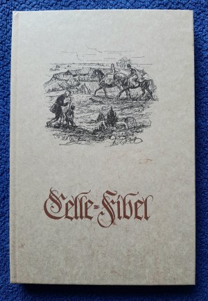 gebrauchtes Buch – Hanna Fuess – Celle-Fibel Ein Heimatbuch für Jung und Alt (Nachdruck der Originalausgabe von 1940)