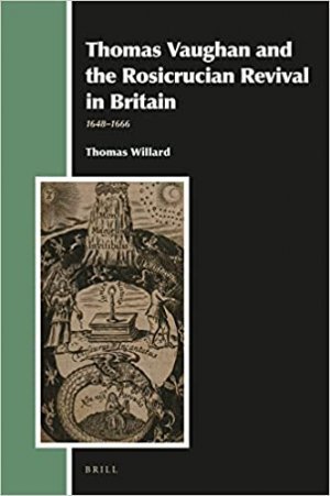 Thomas Vaughan and the Rosicrucian Revival in Britain, 1648-1666