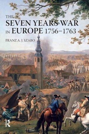 THE SEVEN YEARS WAR IN EUROPE 1756-1763