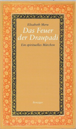 Das Feuer der Draupadi. Ein spirituelles Märchen