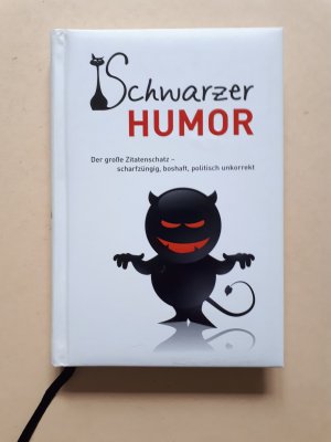 gebrauchtes Buch – Schwarzer Humor - Der große Zitatenschatz - scharfzüngig, boshaft, politisch unkorrekt