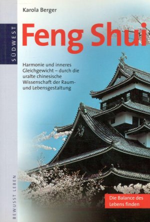 gebrauchtes Buch – Karola Berger – Die Balance des Lebens finden - Feng Shui