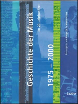 Geschichte der Musik im 20. Jahrhundert 1975 - 2000 (= Handbuch der systematischen Musikwissenschaft, Band 4).