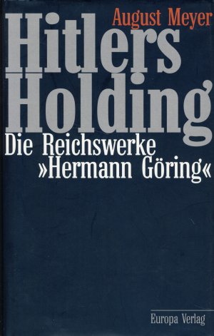 Hitlers Holding. Die Reichswerke 