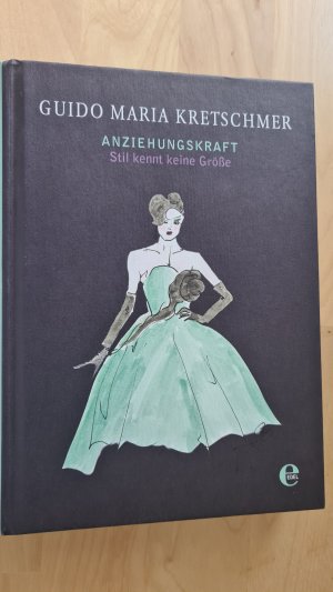 gebrauchtes Buch – Kretschmer, Guido Maria – Anziehungskraft - Stil kennt keine Größe - Der Nr.1 SPIEGEL-Bestseller