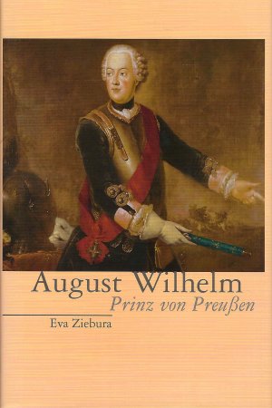 gebrauchtes Buch – Eva Ziebura – August Wilhelm • Prinz von Preußen