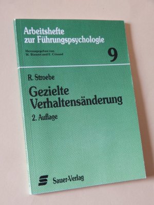 Gezielte Verhaltensänderung - Arbeitshefte zur Führungspsychologie Heft 9