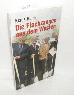 gebrauchtes Buch – Klaus Huhn – Die Flachzangen aus dem Westen