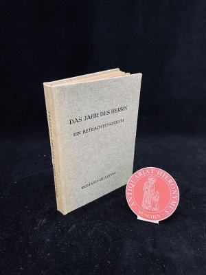 Das Jahr des Herrn. Ein Betrachtungsbuch.