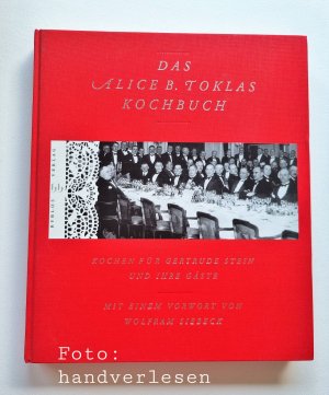 Das Alice B. Toklas Kochbuch. Kochen für Gertrude Stein und ihre Gäste. Mit einem Vorwort von Wolfram Siebeck.