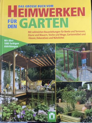 Das grosse Buch vom Heimwerken für den Garten