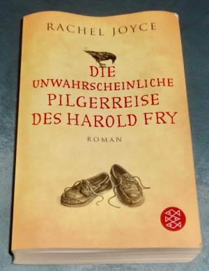 gebrauchtes Buch – Rachel Joyce – Die unwahrscheinliche Pilgerreise des Harold Fry - Roman | Der Weltbestseller jetzt verfilmt mit Jim Broadbent und Penelope Wilton