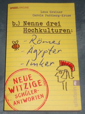 gebrauchtes Buch – Greiner, Lena; Padtberg – Nenne drei Hochkulturen: Römer, Ägypter, Imker - Neue witzige Schülerantworten