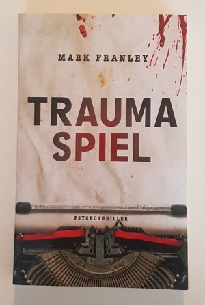 gebrauchtes Buch – Mark Franley – 01- Traumaspiel