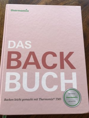 Original Vorwerk Buch Rezeptbuch Backbuch Das Backbuch Backen leicht gemacht mit Thermomix TM5