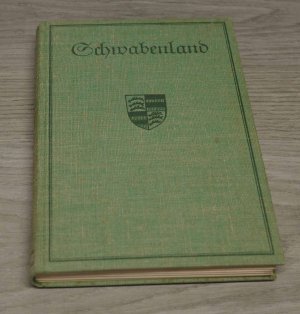 Schwabenland. Ein Heimatbuch