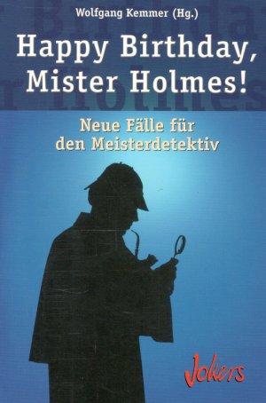 Happy Birthday, Mister Holmes ! - Neue Fälle für den Meisterdetektiv