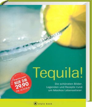 gebrauchtes Buch – Limón Martinez, Enrique; Monsiváis, Carlos; Calderwood, Michael – Tequila! Die schönsten Bilder, Legenden und Rezepte rund um Mexikos Lebenselixier